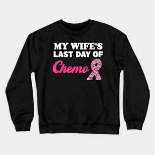 Proud Husband My 's Last Day Of Chemo Cancer Survivor Crewneck Sweatshirt